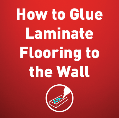 How to glue laminate flooring to the wall
