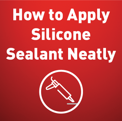 How to Apply Silicone Sealant Neatly